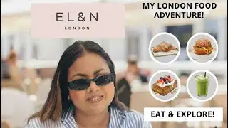 EL&N LONDON | LONDON FOOD | FOOD VLOG | HALAL FOOD | BRUNCH | BAKERY 