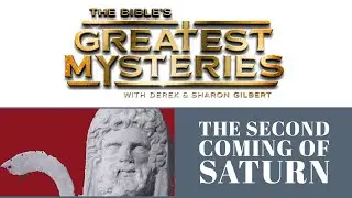 The Bible's Greatest Mysteries: The Second Coming of Saturn