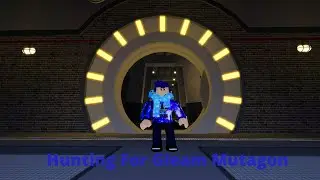 Hunting For Gleam Mutagon!!