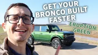 How to get your 2022 Bronco Built Faster (FEAT. Eruption Green)
