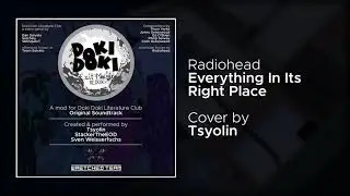 Exit Music Redux OST: Tsyolin - Everything In Its Right Place (Radiohead Cover)
