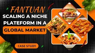 Fantuan &ndash; Scaling a Niche Platform in a Global Market : A Critical Discussion of Case Study