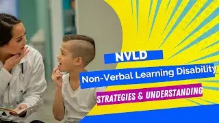 Understanding Non Verbal Learning Disability NVLD