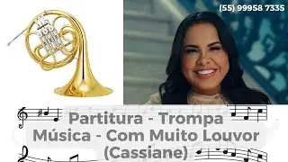 Partitura COM MUITO LOUVOR - Cassiane - Trompa