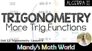 More Trig Functions - cosecant, secant, cotangent (Algebra 2)