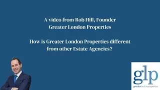 Greater London Properties Central London Estate Agent, Rob Hill, Director discusses GLP