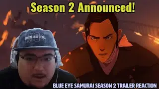 Blue Eye Samurai is BACK! Season 2 Trailer Reaction