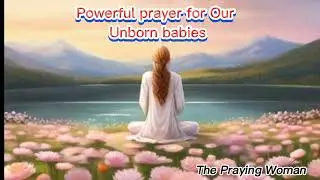 Powerful Prayer for Your Unborn Baby against Miscarriage & Complications #prsyer #pregnancy #baby