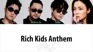 Epik High 에픽하이 - 'Rich Kids Anthem (ft. Lee Hi 이하이) LYRICS (Color Coded ENG/ROM/HAN)