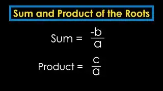 Find the Sum & Product of Roots and Write the Quadratic Equation