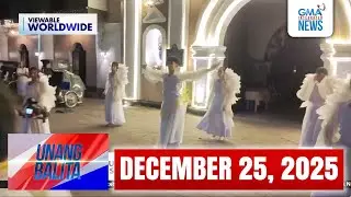 Unang Balita sa Unang Hirit: (Part 2) DECEMBER 25, 2025 [HD]