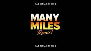 MANY MILES (REMIX) VAD OLU AIS FEAT RIA Q