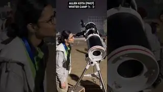 🔭Watching Moon🌕& Planet from Earth | Allen PNCF, Kota Winter Camp Glimpse🏕️| #kota #allenkota