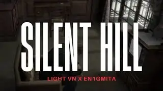 Light VN x En1gmita - Silent Hill