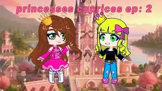 Princesses Caprices Andenture ep : 2 . L'&eacute;nigme du roi
