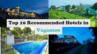 Top 10 Recommended Hotels In Vagamon | Top 10 Best 3 Star Hotels In Vagamon