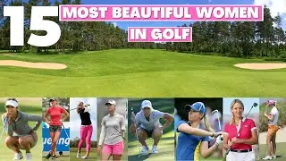 Top 15 Most Beautiful Women In Golf!