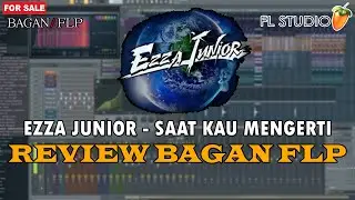 BAGAN EZZA JUNIOR - SAAT KAU MENGERTI ( REVIEW PROJECT FLP BREAKBEAT )