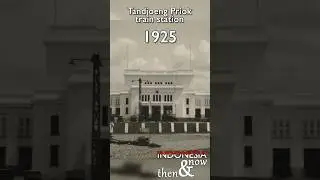 Then&now: Tandjoeng Priok station - 1925 🇮🇩
