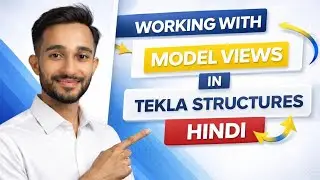 All About Views In Tekla Structures | Hindi Tutorial 