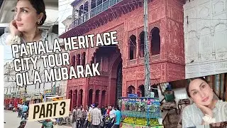 Discover the REAL Patiala Royal City and Qila Mubarak part 3