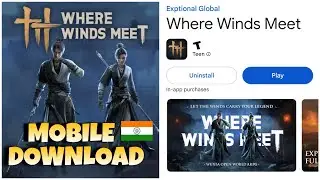 Скачать мобильное приложение Where winds meet - Как скачать Where winds meet в Индии