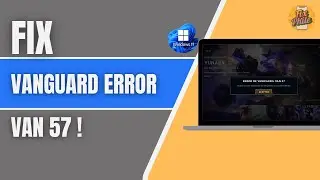How to Fix Vanguard Error VAN 57 in League of Legends (2025) &ndash; Easy Anti-Cheat Fix