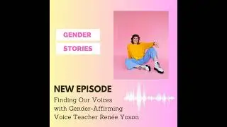 Finding Our Voices with Gender-Affirming Voice Teacher Ren&eacute;e Yoxon