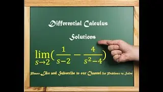 lim [(1/s-2)-(4/s^2-4)] Find the limit at s approaches to 2.
