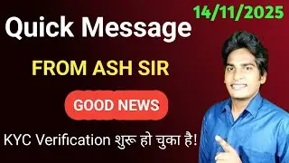 Quick Message From Ash Mufareh Sir, Good News💥KYC Verification शुरू हो चुका है! #VictoryWithAsh