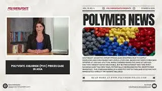 Polymer News: Polyvinyl Chloride (PVC) Prices Ease In Asia