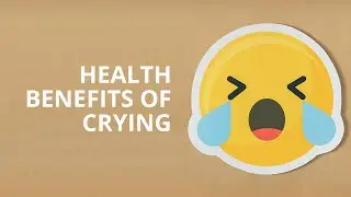 The Health Benefits of Crying