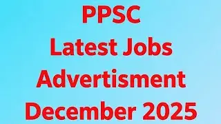 PPSC Latest Jobs Advertisment 2025| PPSC Educator Jobs 2025| PPSC Junior Clerk Jobs 2025| PPSC Jobs