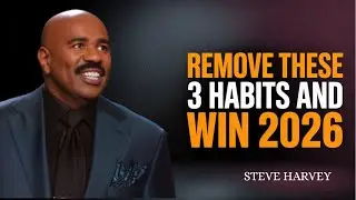 &ldquo;REMOVE THESE 3 HABITS NOW & WIN 2026 | Steve Harvey Motivation&rdquo;