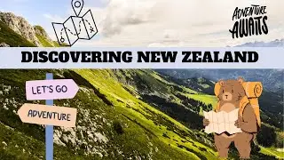 Discovering New Zealand: Nature's Wonders, Adventure, and Culture 