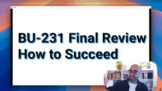 BU-231 (Winter 2025) - Final Exam Review