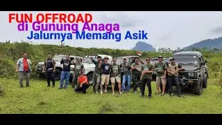 FUN OFFROAD KE JALUR GUNUNG ANAGA MEMANG ASIK DAN MENANGTANG PART 1