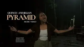 Quench and Jillian Pamat - Pyramid (Cover/Music Video)