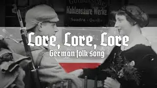 &bdquo;Lore, Lore, Lore&ldquo; &bull; German folk song [English translation]