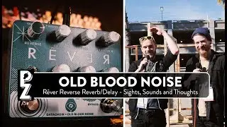 Old Blood Noise Endeavors R&ecirc;ver - Sights, Sounds and builder notes with Brady Smith at NAMM19