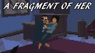 A Fragment of Her | Part 3 [END] | HE'S EVIL