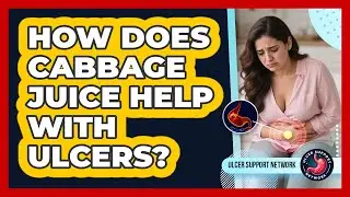 How Does Cabbage Juice Help With Ulcers? - Ulcer Support Network