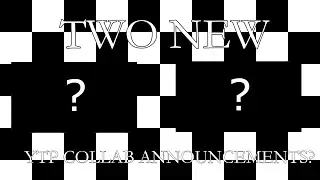 Two Special Youtube Poop Collab Announcements (SIGN UPS OPEN)