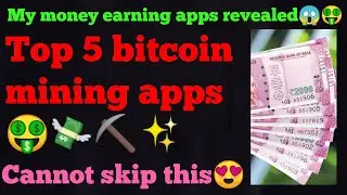 top 5 mining apps | top mining apps | bitcoin mining |