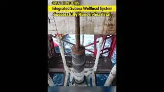 China's Homegrown Integrated Subsea Wellhead System Successfully Runs in Sea Trial #china #fyp
