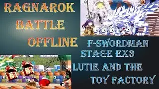 RBO F-Swordman - Stage Ex3: Lutie and The Toy Factory