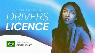 Drivers License – Olivia Rodrigo | Versão em Português 🚗