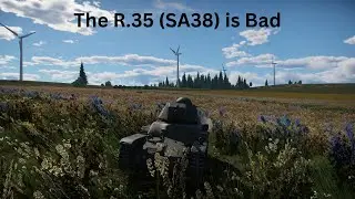 War Thunder: The R.35 (SA38) is Bad