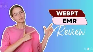 Streamline Your Medical Practice with WebPT EMR: A Comprehensive Review
