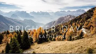 Ekicks - Brighter Days (Ft. Katherine) [Lyrics]